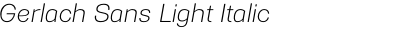 Gerlach Sans Light Italic